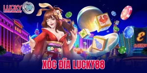 xóc đĩa LUCKY88
